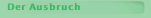 Der Ausbruch